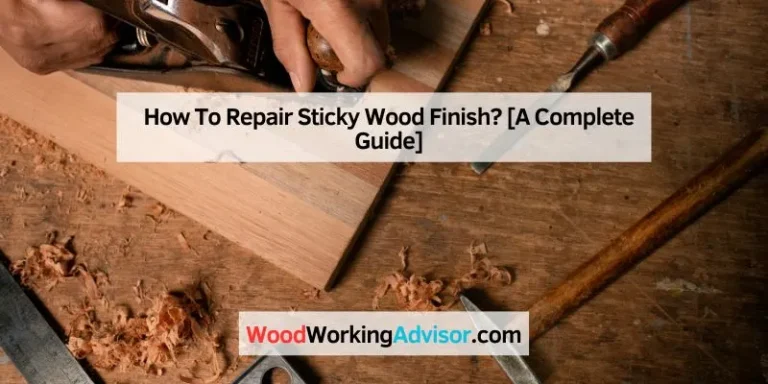 How To Repair Sticky Wood Finish