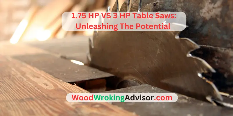 1.75 hp vs 3hp table saw