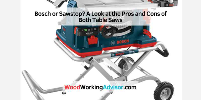 Bosch Table Saw Vs Sawstop