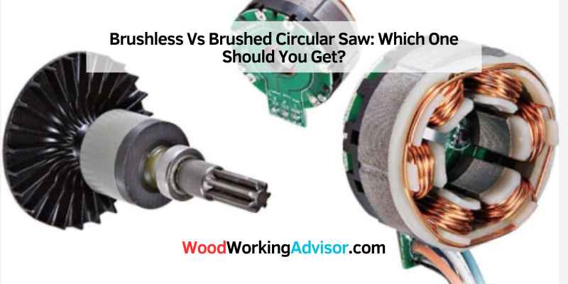 Brushless Vs Brushed Circular Saw