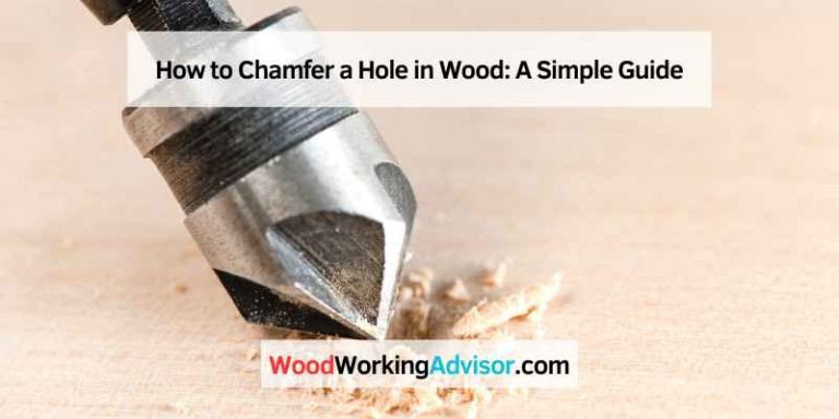 How to Chamfer a Hole in Wood