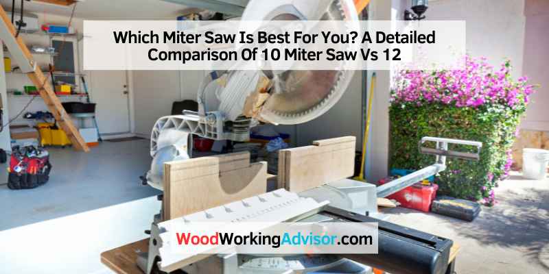 10 Miter Saw Vs 12