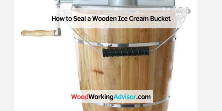 How to Seal a Wooden Ice Cream Bucket
