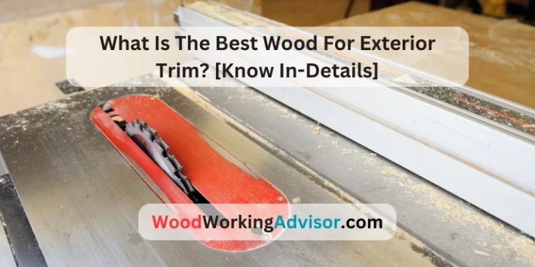 What Is The Best Wood For Exterior Trim?