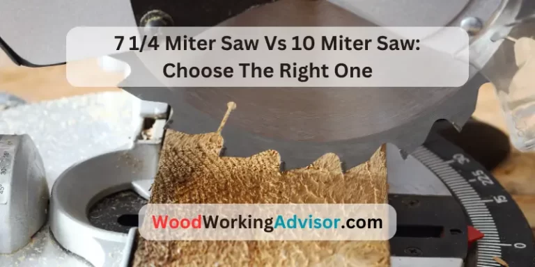 7 1/4 Miter Saw Vs 10 Miter Saw: Choose The Right One