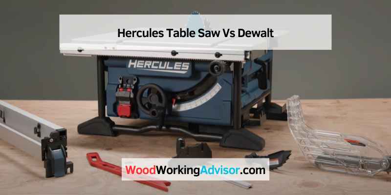 Hercules Table Saw Vs Dewalt