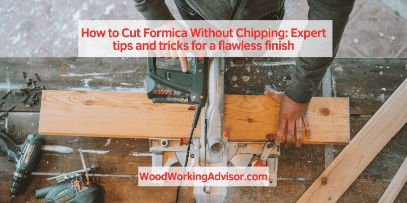 How to cut formica without chipping