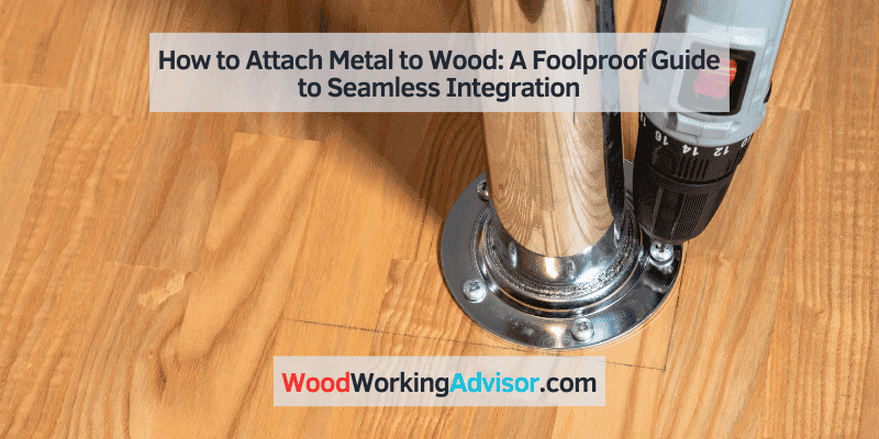 how to attach metal to wood