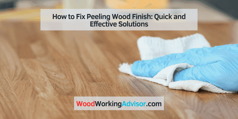 how to fix peeling wood finish