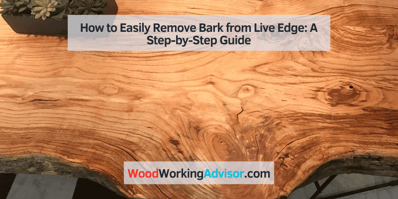 how to remove bark from live edge