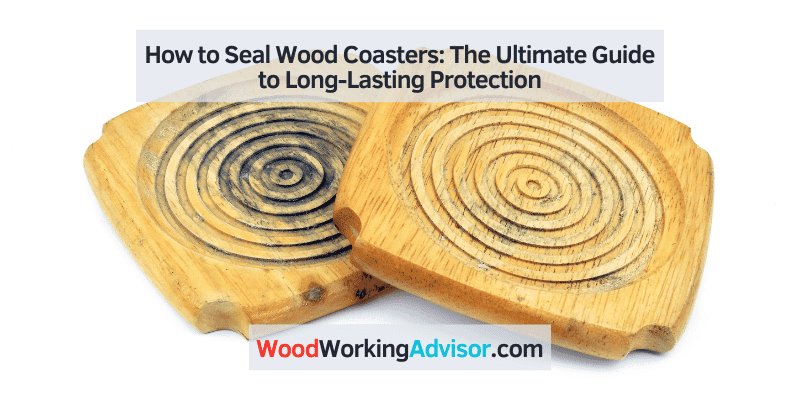 how to seal wood coasters