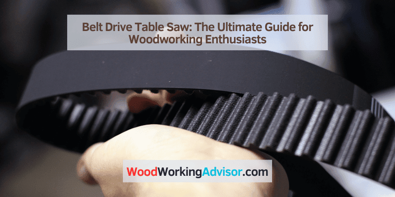 Belt Drive Table Saw