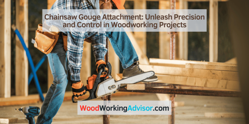 Chainsaw Gouge Attachment