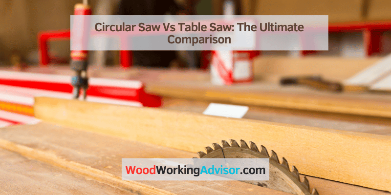 Circular Saw Vs Table Saw