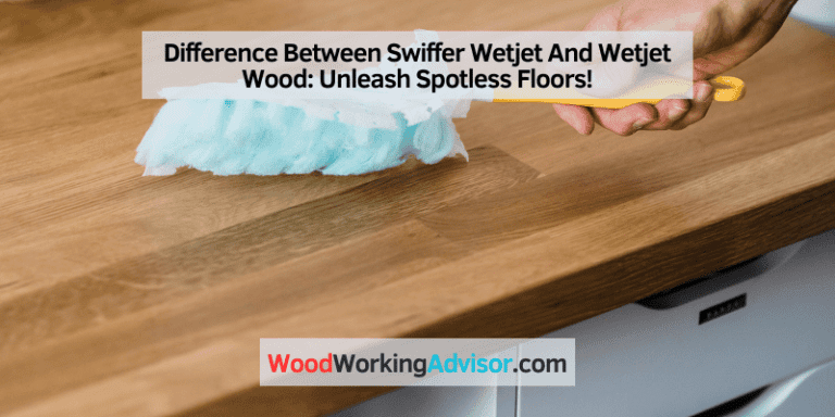 Difference Between Swiffer Wetjet And Wetjet Wood