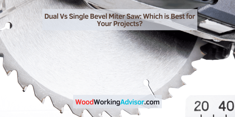 Dual Vs Single Bevel Miter Saw