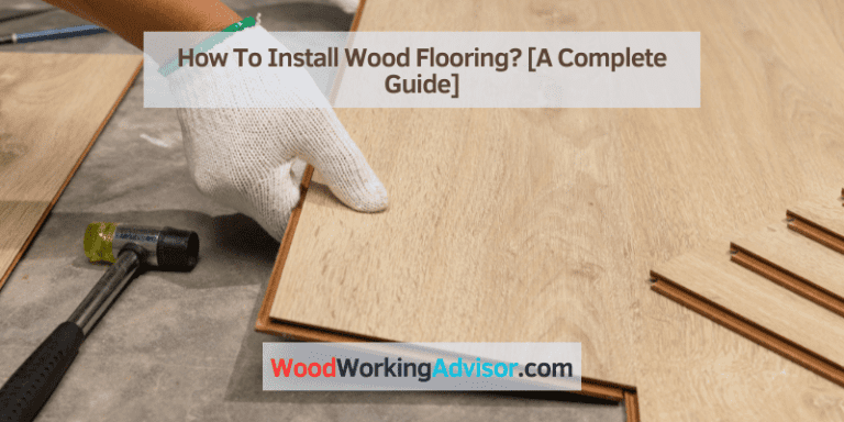 How To Install Wood Flooring?