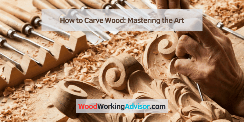 How to Carve Wood