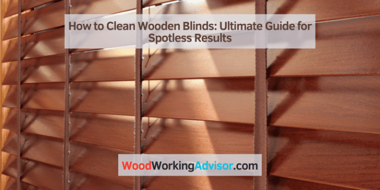 How to Clean Wooden Blinds