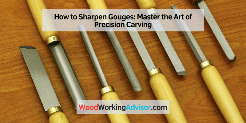 How to Sharpen Gouges