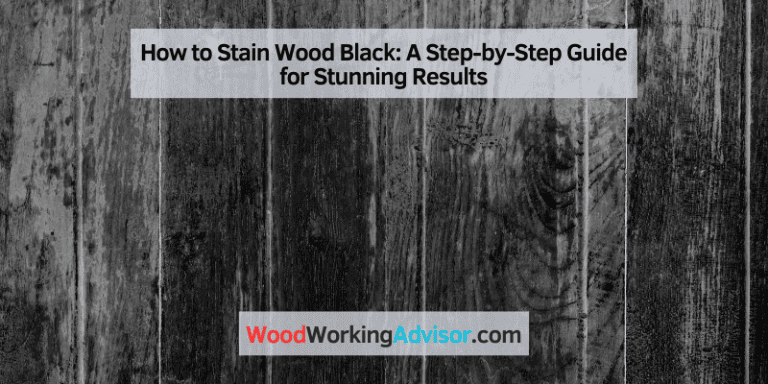 How to Stain Wood Black