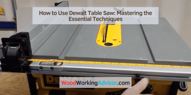 How to Use Dewalt Table Saw