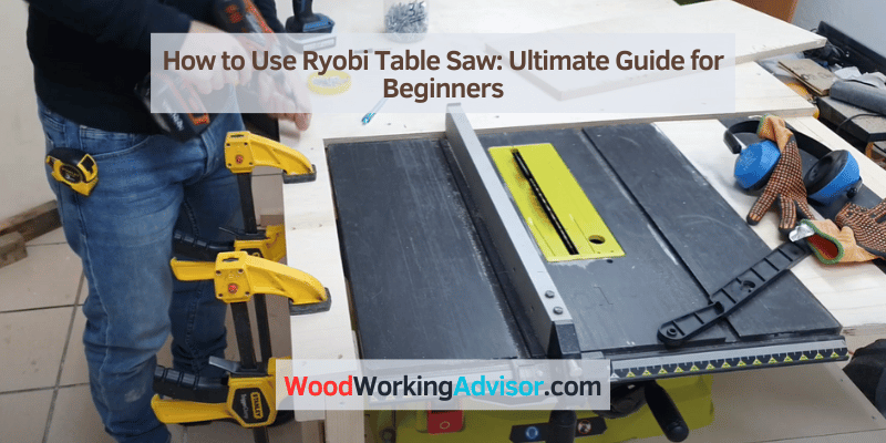 How to Use Ryobi Table Saw