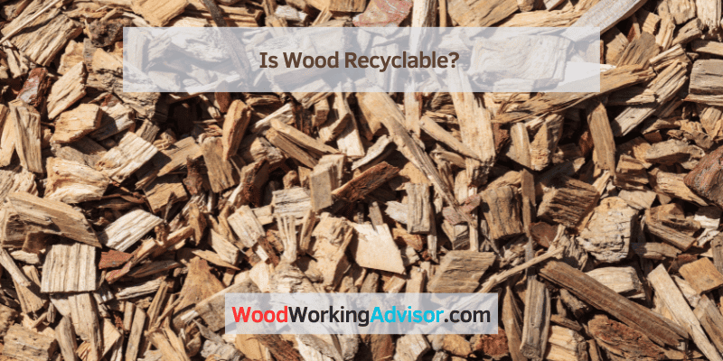 Is wood recyclable?