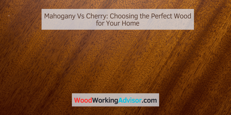 Mahogany Vs Cherry