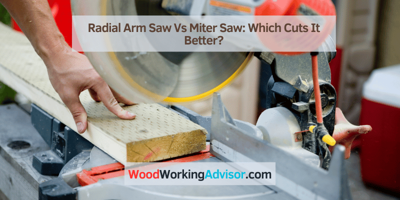Radial Arm Saw Vs Miter Saw