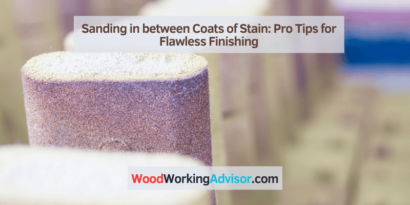 Sanding in between Coats of Stain