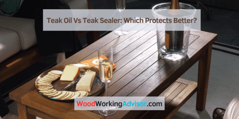 Teak Oil Vs Teak Sealer