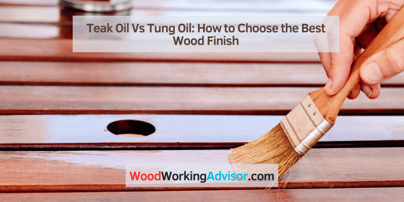 Teak Oil Vs Tung Oil