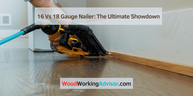 16 Vs 18 Gauge Nailer