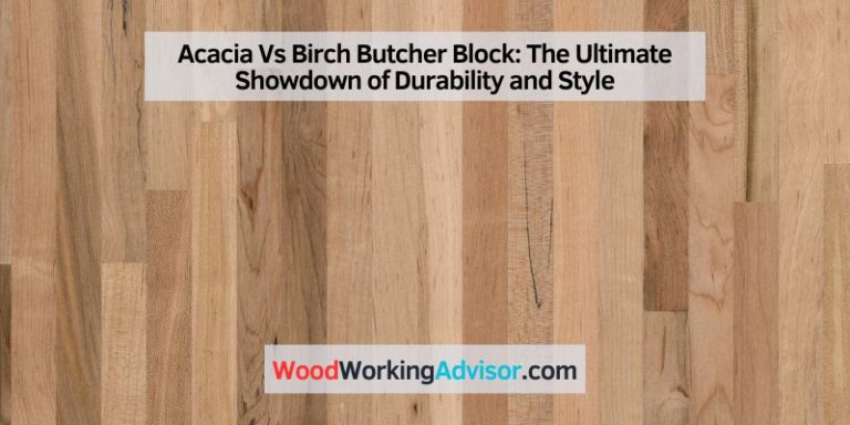 Acacia Vs Birch Butcher Block