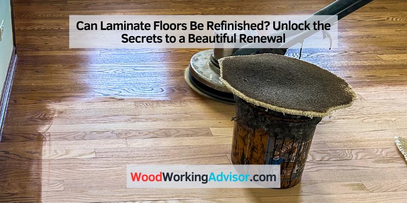 Can Laminate Floors Be Refinished