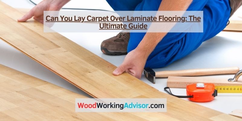 Can You Lay Carpet Over Laminate Flooring
