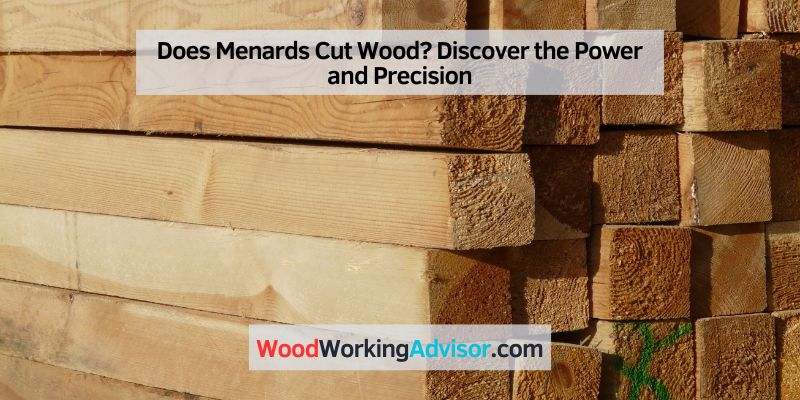 Does Menards Cut Wood