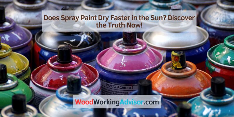 Does Spray Paint Dry Faster in the Sun