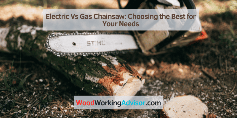 Electric Vs Gas Chainsaw