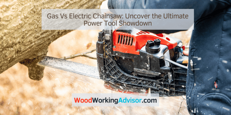 Gas Vs Electric Chainsaw