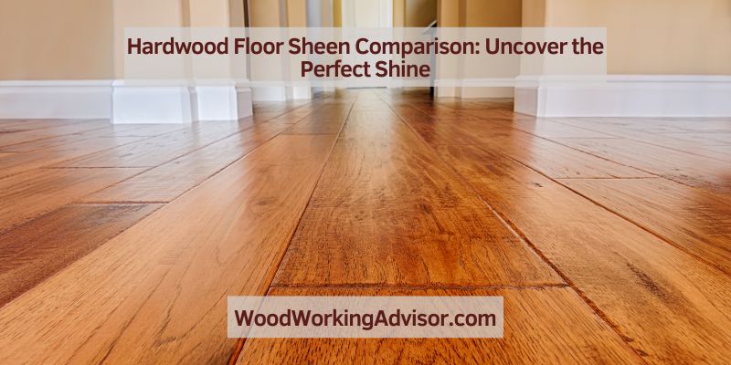 Hardwood Floor Sheen Comparison