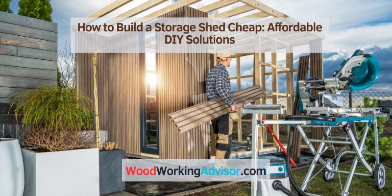 How to Build a Storage Shed Cheap