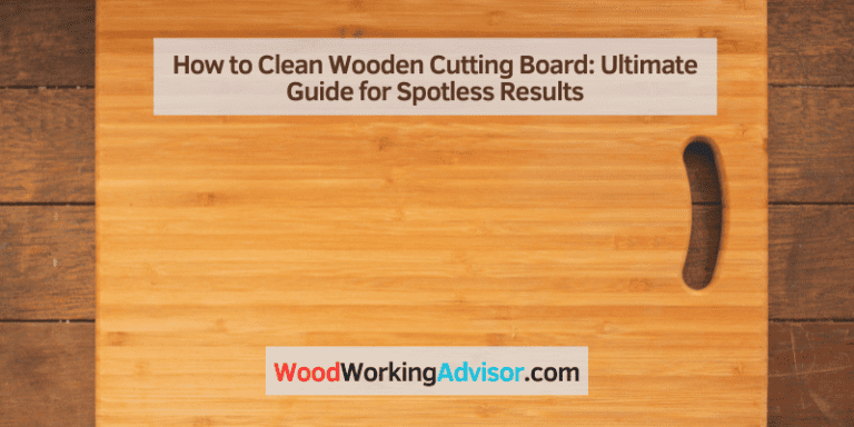How to Clean Wooden Cutting Board