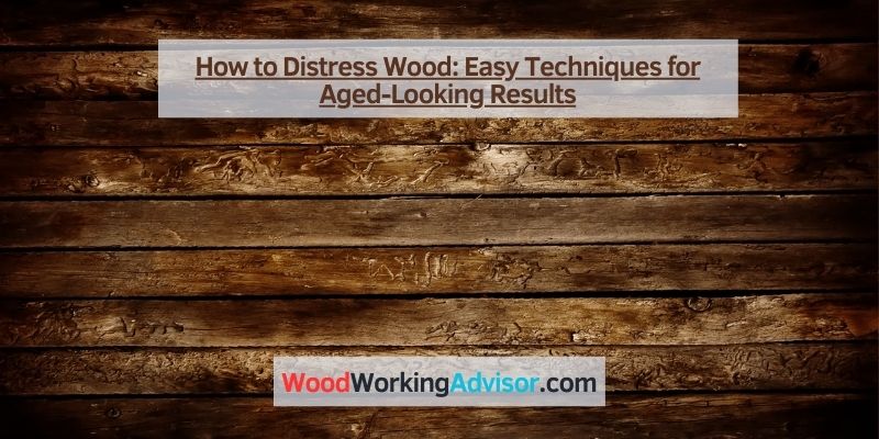 How to Distress Wood