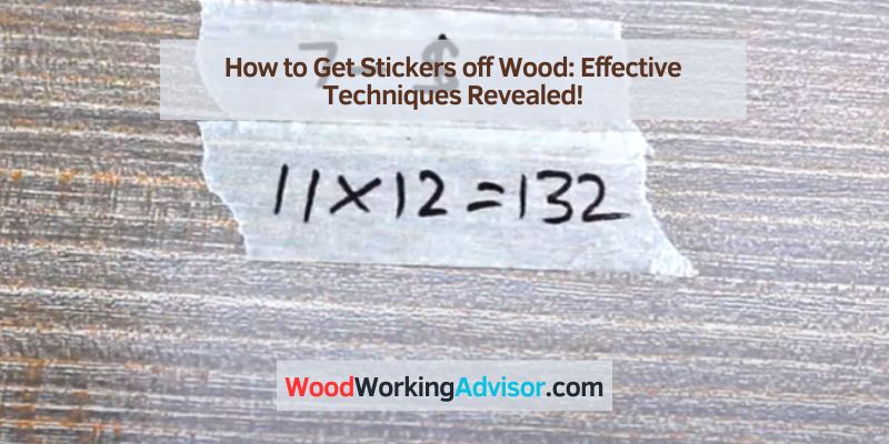 How to Get Stickers off Wood