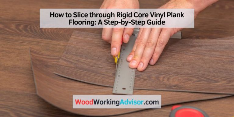 How to Slice through Rigid Core Vinyl Plank Flooring