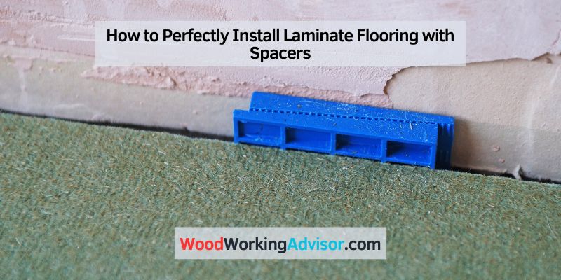 How to use spacers forbLaminate Flooring