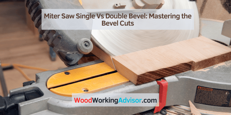 Miter Saw Single Vs Double Bevel