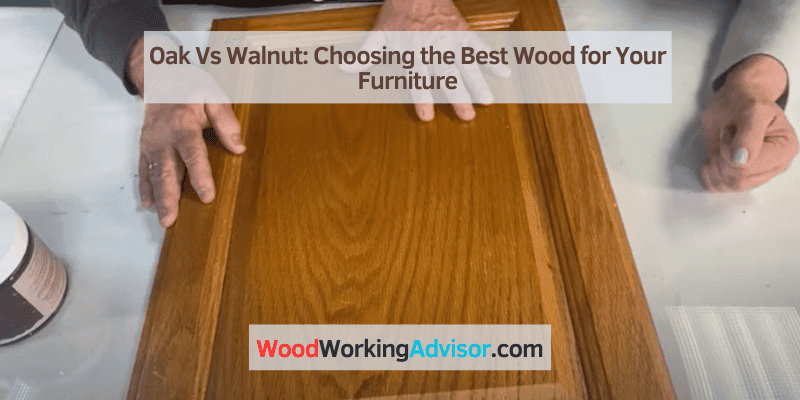 Oak Vs Walnut